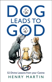 Buy Dog Leads To God : 52 Divine Lessons From Your Canine