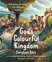 Buy God'S Colourful Kingdom Storybook Bible : The Story Of God’S Big Diverse Family