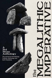 Buy The Megalithic Imperative: A Third Stone Anthology : A Journal Of Archaeology, Folklore, Mythology A