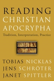 Buy Reading Christian Apocrypha : Tradition, Interpretation, Practice