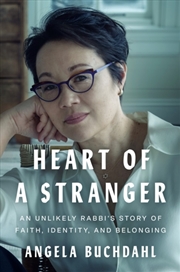 Buy Heart Of A Stranger : An Unlikely Rabbi's Story Of Faith, Identity, And Belonging
