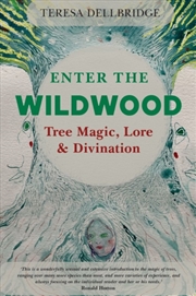 Buy Enter The Wildwood : Tree Magic, Lore & Divination