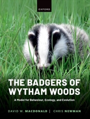Buy The Badgers Of Wytham Woods : A Model For Behaviour, Ecology, And Evolution