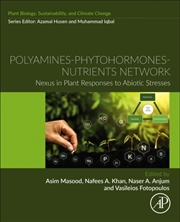 Buy Polyamines- Phytohormones- Nutrients Network : Nexus In Plant Responses To Abiotic Stresses
