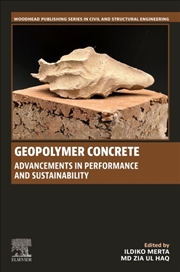Buy Geopolymer Concrete : Advancements In Performance And Sustainability