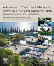 Buy Advances In Treatment Methods Towards Emerging Contaminants : Sources, Occurrences And Health Effect
