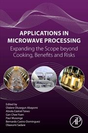 Buy Applications In Microwave Processing : Expanding The Scope Beyond Cooking, Benefits And Risks