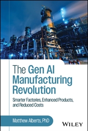 Buy The Gen Ai Manufacturing Revolution : Smarter Factories, Enhanced Products, And Reduced Costs