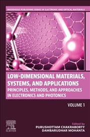 Buy Low-Dimensional Materials, Systems And Applications, Volume 1 : Principles, Methods, And Approaches