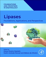 Buy Lipases : Foundations, Applications, And Perspectives