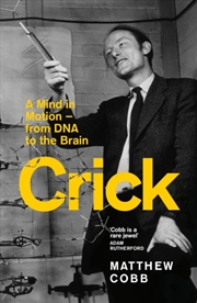 Buy Crick : A Mind In Motion – From Dna To The Brain