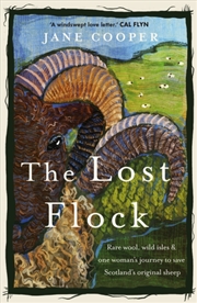 Buy The Lost Flock : Rare Wool, Wild Isles And One Woman’S Journey To Save Scotland’S Original Sheep