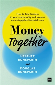 Buy Money Together : How To Find Fairness In Your Relationship And Become An Unstoppable Financial Team