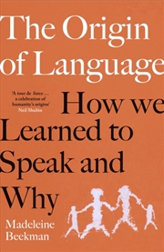 Buy The Origin Of Language : How We Learned To Speak And Why