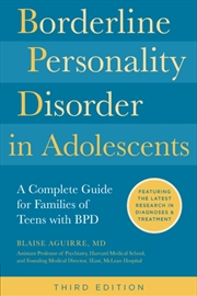 Buy Borderline Personality Disorder In Adolescents, 3rd Edition : A Complete Guide For Families Of Teens