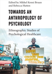 Buy Towards An Anthropology Of Psychology : Ethnographic Studies Of Psychological Healthcare