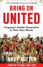Buy Bring On United : Ferguson’S Golden Generation In Their Own Words