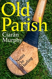 Buy Old Parish : Notes On Hurling