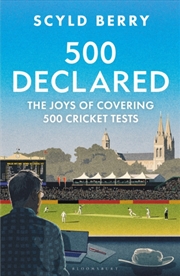 Buy 500 Declared : The Joys Of Covering 500 Cricket Tests
