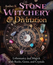 Buy Stone Witchery & Divination : Lithomancy And Magick With Rocks, Gems, And Crystals