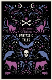 Buy The Fantastic Tales Of Fitz-James O'Brien : Annotated Edition