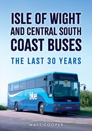 Buy Isle Of Wight And Central South Coast Buses : The Last 30 Years