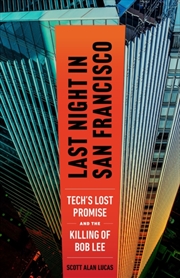 Buy Last Night In San Francisco : Tech's Lost Promise And The Killing Of Bob Lee