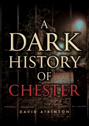 Buy A Dark History Of Chester
