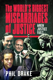 Buy The World'S Biggest Miscarriages Of Justice : When Justice Fails