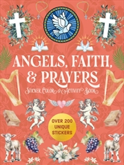 Buy Angels, Faith & Prayers Sticker, Color & Activity Book : Over 200 Unique Stickers