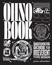Buy The Ohno Book : A Serious Guide To Irreverent Type Design