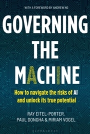 Buy Governing The Machine : How To Navigate The Risks Of Ai And Unlock Its True Potential