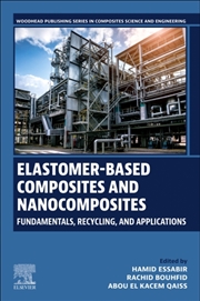 Buy Elastomer-Based Composites And Nanocomposites : Fundamentals, Recycling And Applications