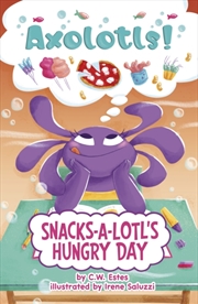 Buy Snacks-A-Lotl's Hungry Day