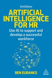 Buy Artificial Intelligence For Hr : Use Ai To Support And Develop A Successful Workforce