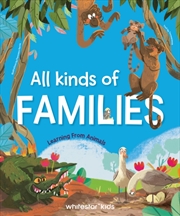Buy All Kinds Of Families : Learning From Animals