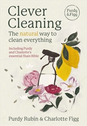 Buy Clever Cleaning : The Natural Way To Clean Everything