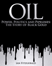 Buy Oil : Power, Politics And Pipelines: The Story Of Black Gold