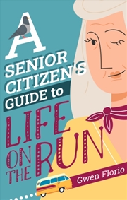Buy A Senior Citizen'S Guide To Life On The Run