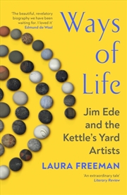 Buy Ways Of Life : Jim Ede And The Kettle's Yard Artists