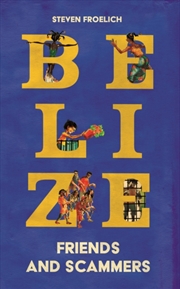 Buy Belize : Friends And Scammers