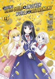 Buy Saving 80,000 Gold In Another World For My Retirement 12 (Manga)