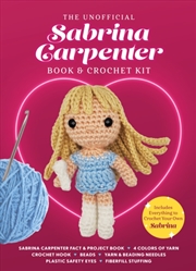 Buy The Unofficial Sabrina Carpenter Book And Crochet Kit : Includes Everything To Crochet Your Own Sabr