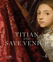 Buy Titian Save Venice : Conserving Six Masterpieces