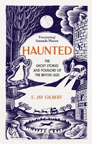 Buy Haunted : The Ghost Stories And Folklore Of The British Isles