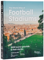 Buy World Atlas Football Stadiums : 1000 Iconic Grounds & Their Stories