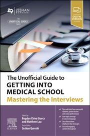 Buy The Unofficial Guide To Getting Into Medical School: Mastering The Interviews