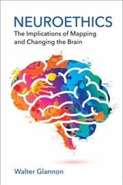 Buy Neuroethics : The Implications Of Mapping And Changing The Brain