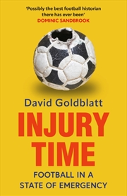 Buy Injury Time : Football In A State Of Emergency