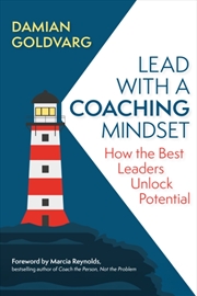 Buy Lead With A Coaching Mindset : How The Best Leaders Unlock Potential
